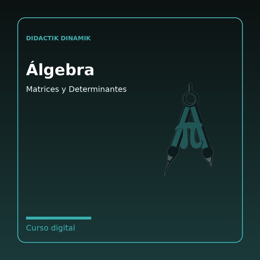 Álgebra: Matrices y Determinantes