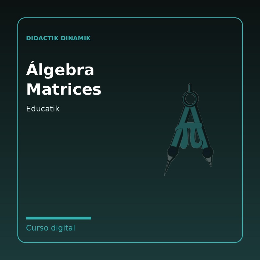 Educatik · Álgebra Matrices